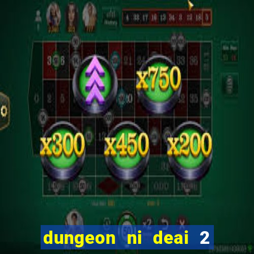 dungeon ni deai 2 temporada dublado data de lan amento